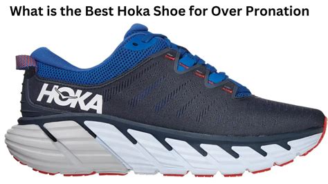 best hoka for over pronation.